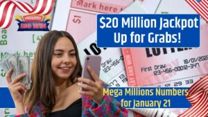 "Mega Millions Numbers for January 21 – $20 Million Jackpot Up for Grabs!"