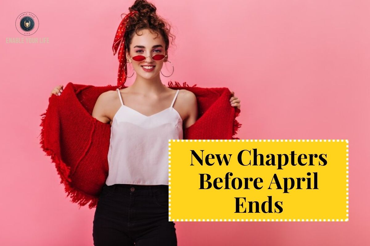 New Chapters Before April Ends